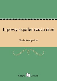 Lipowy szpaler rzuca cień - Maria Konopnicka - ebook