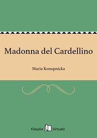 Madonna del Cardellino - Maria Konopnicka - ebook