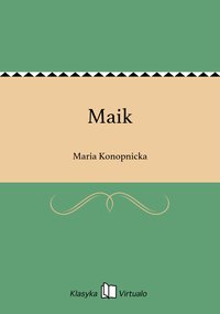 Maik - Maria Konopnicka - ebook