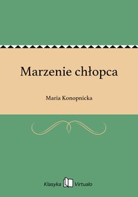 Marzenie chłopca - Maria Konopnicka - ebook