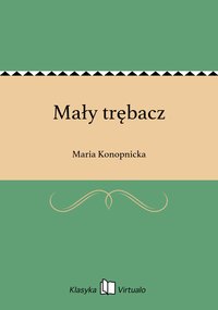 Mały trębacz - Maria Konopnicka - ebook