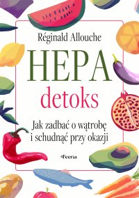 Hepadetoks Jak zadbać o wątrobę i schudnąć przy okazji - Réginald Allouche - ebook