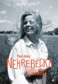 Pani Anka Nehrebecka w rozmowie z Katarzyną Ostrowską - Anna Nehrebecka - ebook
