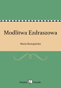 Modlitwa Ezdraszowa - Maria Konopnicka - ebook