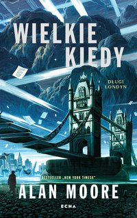 Wielkie Kiedy. Długi Londyn - Alan Moore - ebook