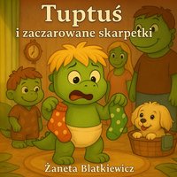 Tuptuś i zaczarowane skarpetki - Żaneta Blatkiewicz - audiobook