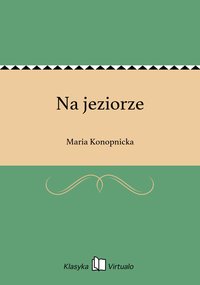Na jeziorze - Maria Konopnicka - ebook