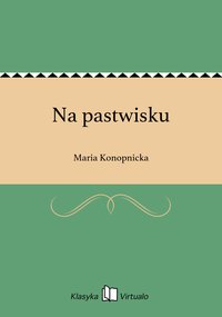 Na pastwisku - Maria Konopnicka - ebook