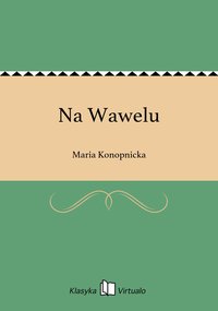 Na Wawelu - Maria Konopnicka - ebook