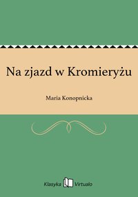 Na zjazd w Kromieryżu - Maria Konopnicka - ebook