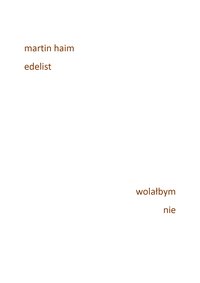 Wolałbym nie - Martin Haim Edelist - ebook