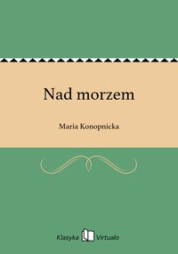 Nad morzem - Maria Konopnicka - ebook