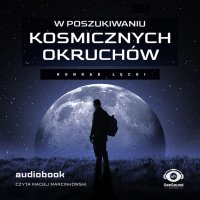 W poszukiwaniu kosmicznych okruchów - Konrad Łęcki - audiobook
