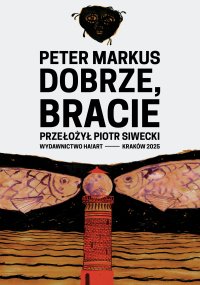Dobrze, bracie - Peter Markus - ebook