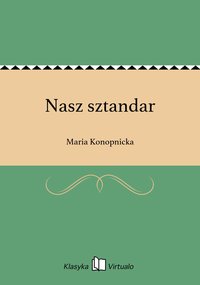 Nasz sztandar - Maria Konopnicka - ebook