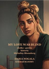 My love was blind - Daria Nogala - ebook
