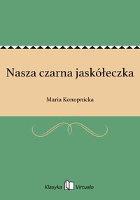 Nasza czarna jaskółeczka - Maria Konopnicka - ebook