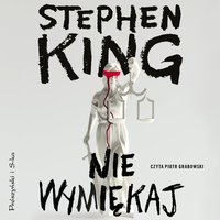 Nie wymiękaj - Stephen King - audiobook