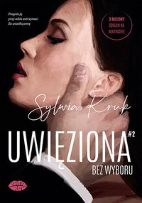 Uwięziona. Bez wyboru - Sylwia Kruk - ebook