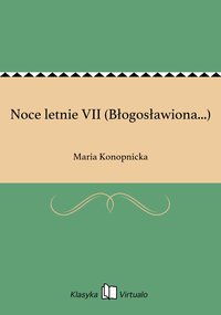 Noce letnie VII (Błogosławiona...) - Maria Konopnicka - ebook