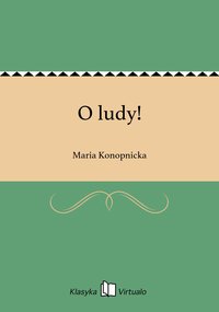 O ludy! - Maria Konopnicka - ebook
