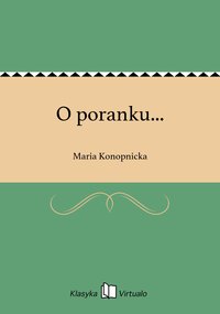 O poranku... - Maria Konopnicka - ebook