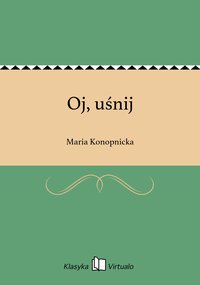 Oj, uśnij - Maria Konopnicka - ebook
