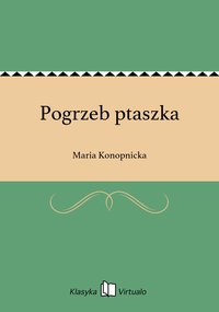Pogrzeb ptaszka - Maria Konopnicka - ebook
