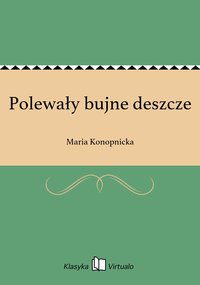 Polewały bujne deszcze - Maria Konopnicka - ebook