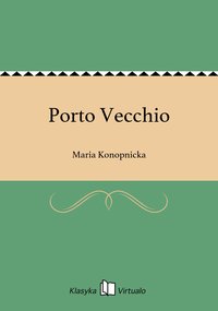 Porto Vecchio - Maria Konopnicka - ebook