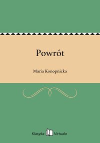 Powrót - Maria Konopnicka - ebook