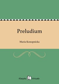 Preludium - Maria Konopnicka - ebook