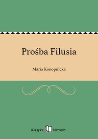 Prośba Filusia - Maria Konopnicka - ebook