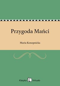 Przygoda Mańci - Maria Konopnicka - ebook