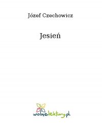 Jesień - Józef Czechowicz - ebook