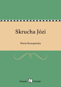 Skrucha Józi - Maria Konopnicka - ebook