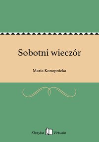 Sobotni wieczór - Maria Konopnicka - ebook