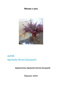 Wiersze o życiu - Agnieszka Dorota Szczepanik - ebook
