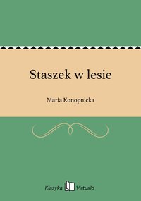 Staszek w lesie - Maria Konopnicka - ebook