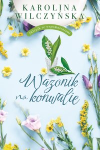 Wazonik na konwalie - Karolina Wilczyńska - ebook
