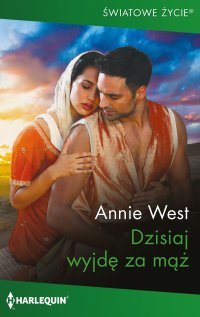 Dzisiaj wyjdę za mąż - Annie West - ebook