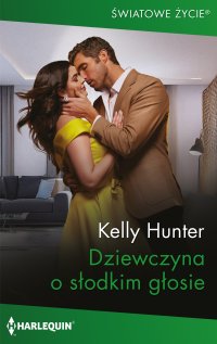 Dziewczyna o słodkim głosie - Kelly Hunter - ebook