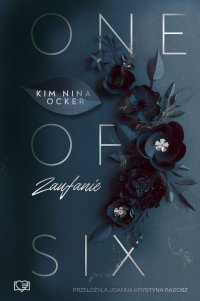 Zaufanie. One Of Six. Tom 2 - Kim Nina Ocker - ebook