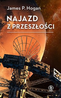 Najazd z przeszłości - James P. Hogan - ebook