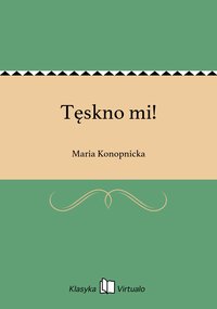 Tęskno mi! - Maria Konopnicka - ebook