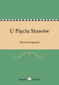 U Pięciu Stawów - Maria Konopnicka - ebook