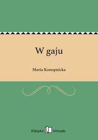 W gaju - Maria Konopnicka - ebook