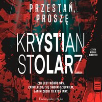 Przestań, proszę - Krystian Stolarz - audiobook
