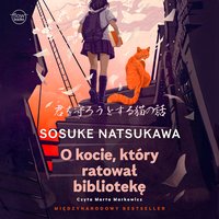 O kocie, który ratował bibliotekę - Sosuke Natsukawa - audiobook