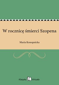 W rocznicę śmierci Szopena - Maria Konopnicka - ebook